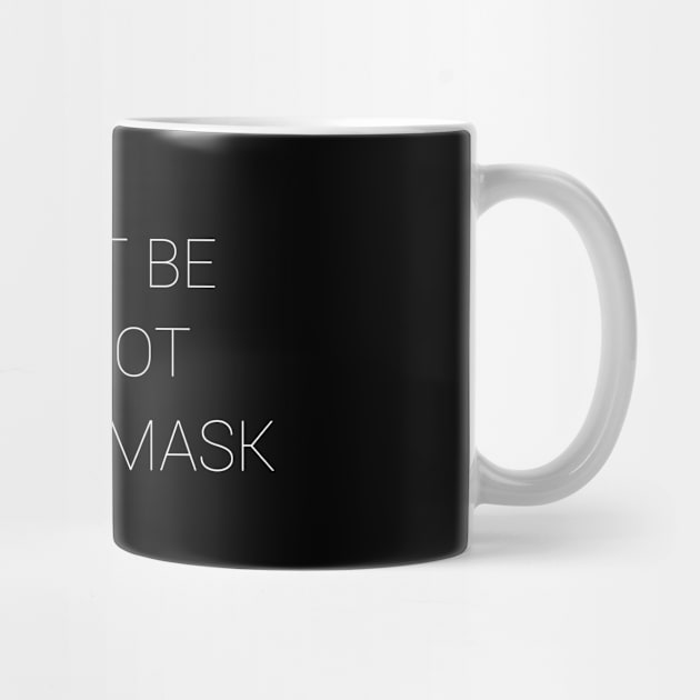 Don't be an Idiot Wear a Mask by CreativeLimes